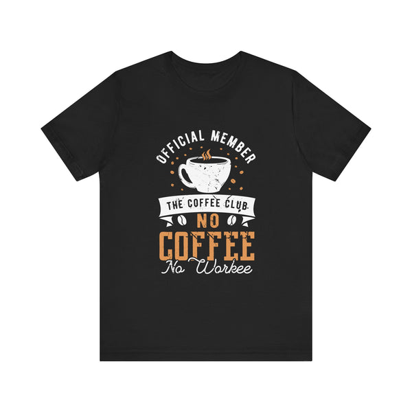 Coffee Club Graphic T-Shirt/Unisex Coffee Cool Tee/Perfect Gift For Coffee Lover