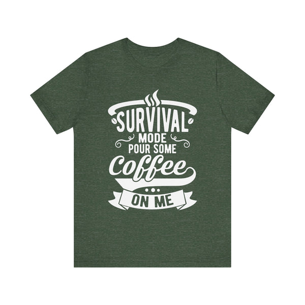 Survival Mode Pour Some Coffee On Me T-shirts, Survival Mode Shirt, Unisex Tee, Coffee Lover Shirt, Gift For Coffee Lover