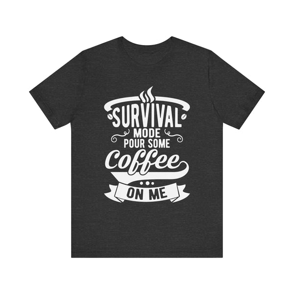 Survival Mode Pour Some Coffee On Me T-shirts, Survival Mode Shirt, Unisex Tee, Coffee Lover Shirt, Gift For Coffee Lover