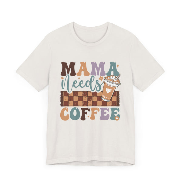 Mama Needs Coffee Shirt, Funny Mom Shirt, Coffee Lover Shirt, Mother's Day Shirt, Mama Shirt, Cool Mom Shirt, Gift For Mom
