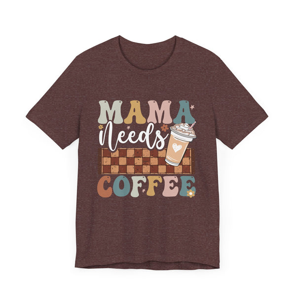 Mama Needs Coffee Shirt, Funny Mom Shirt, Coffee Lover Shirt, Mother's Day Shirt, Mama Shirt, Cool Mom Shirt, Gift For Mom