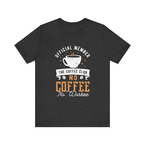 Coffee Club Graphic T-Shirt/Unisex Coffee Cool Tee/Perfect Gift For Coffee Lover