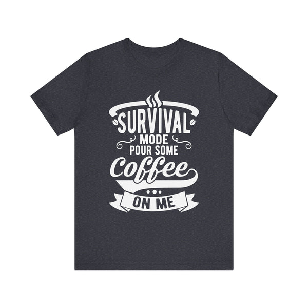 Survival Mode Pour Some Coffee On Me T-shirts, Survival Mode Shirt, Unisex Tee, Coffee Lover Shirt, Gift For Coffee Lover