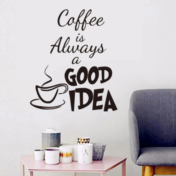 Coffee Is Always A Good Idea Wall Sticker for Home Cafe Coffee Shop