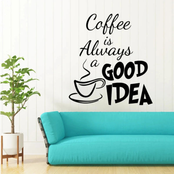 Coffee Is Always A Good Idea Wall Sticker for Home Cafe Coffee Shop