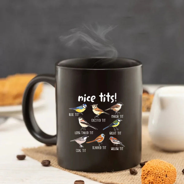 Nice Tits Bird Black Mug, Funny Bird Coffee Mug, Gift for Bird Lovers