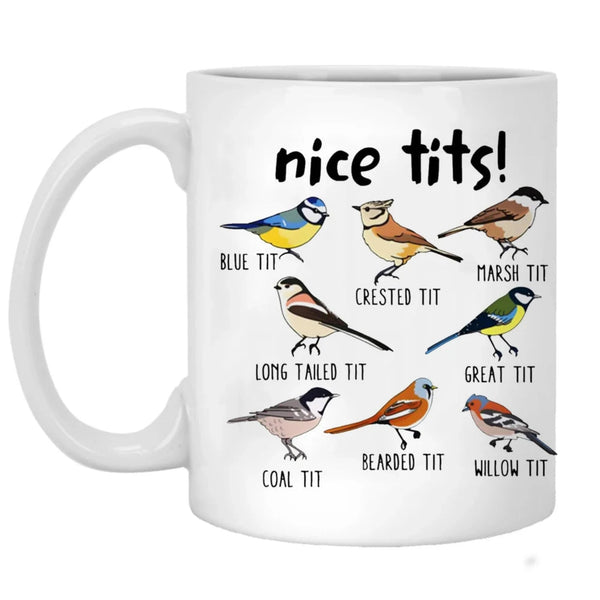 Nice Tits Bird Mug, Funny Bird Coffee Mug, Gift for Bird Lovers