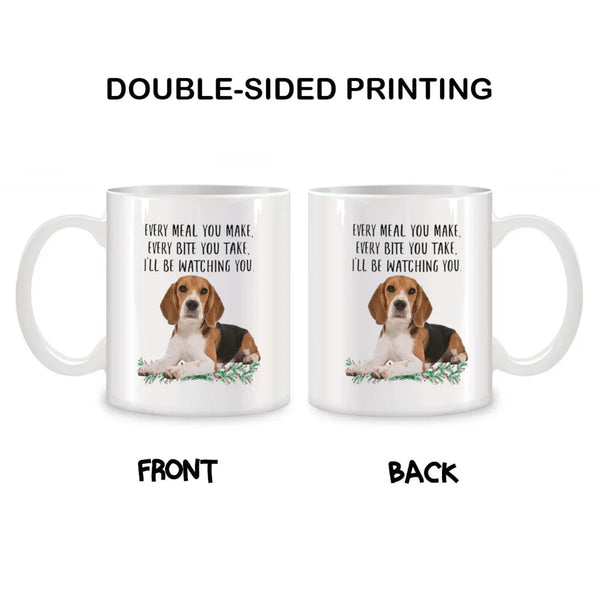 Every Meal You Make Every Bite You Take Ceramic Coffee Tea Mug