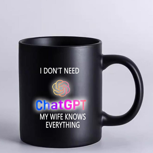 I Don't Need ChatGPT Girlfriend Wife Mug