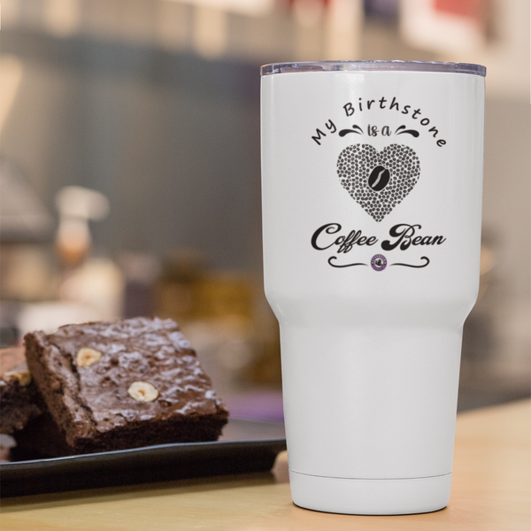 My Birthstone Is A Coffee Bean For Coffee Lovers Funny Hilarious Daily Motivation Ringneck Tumbler, 30oz