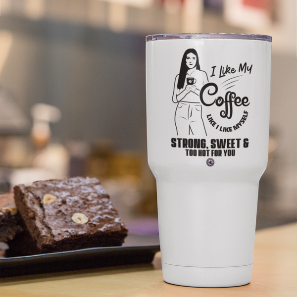 I Like My Coffee Like I Like Myself For Coffee Lovers Funny Hilarious Daily Motivation Starbrew Tumbler, 30oz