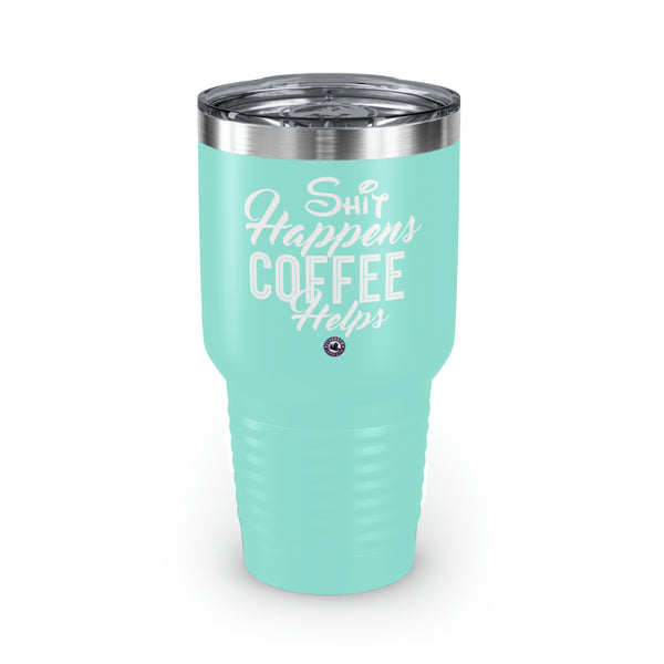 Shit Happens Coffee Helps Ringneck Tumbler, 30oz