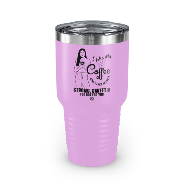 I Like My Coffee Like I Like Myself For Coffee Lovers Funny Hilarious Daily Motivation Starbrew Tumbler, 30oz