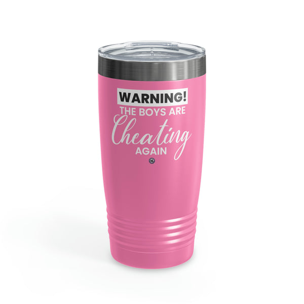 Starbrew All-Round Tumbler, 20 oz - Warning! The Boys Are Cheating Again