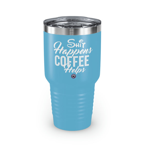Shit Happens Coffee Helps Ringneck Tumbler, 30oz