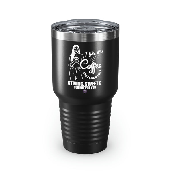 I Like My Coffee Like I Like Myself For Coffee Lovers Funny Hilarious Daily Motivation Starbrew Tumbler, 30oz