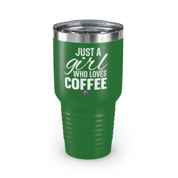 Just A Girl Who Loves Coffee Ringneck Tumbler, 30oz