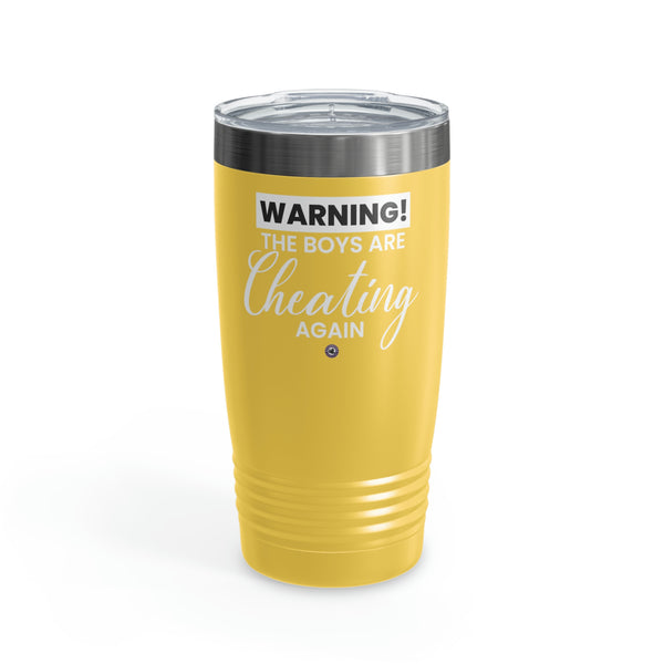 Starbrew All-Round Tumbler, 20 oz - Warning! The Boys Are Cheating Again