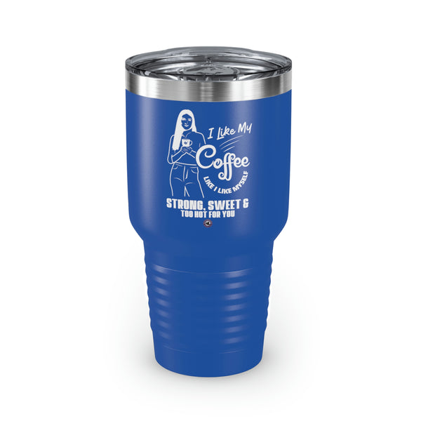 I Like My Coffee Like I Like Myself For Coffee Lovers Funny Hilarious Daily Motivation Starbrew Tumbler, 30oz