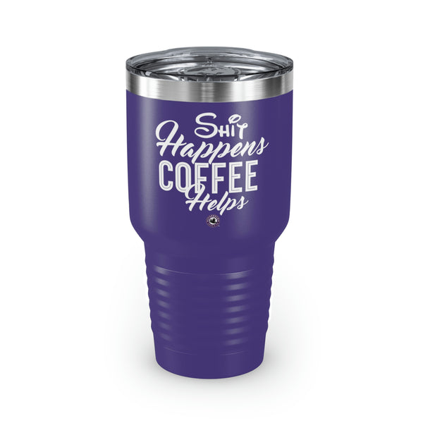 Shit Happens Coffee Helps Ringneck Tumbler, 30oz