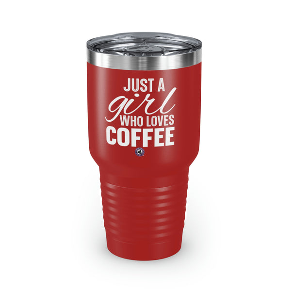 Just A Girl Who Loves Coffee Ringneck Tumbler, 30oz