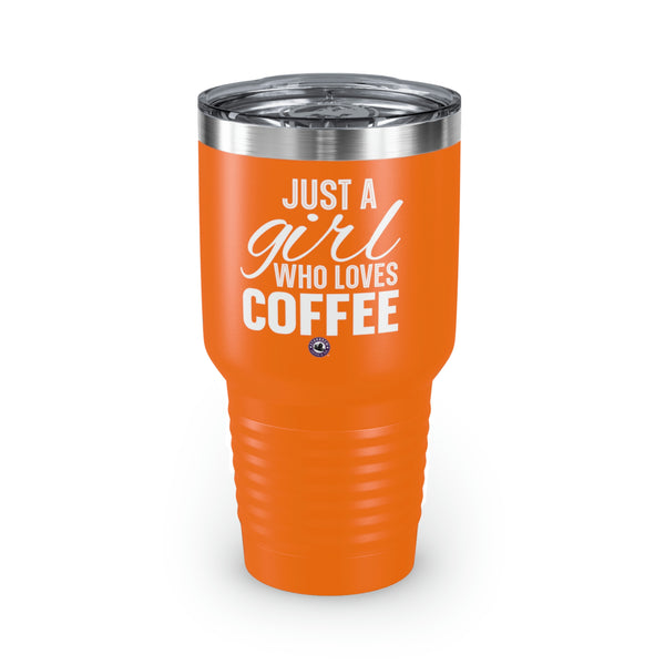 Just A Girl Who Loves Coffee Ringneck Tumbler, 30oz