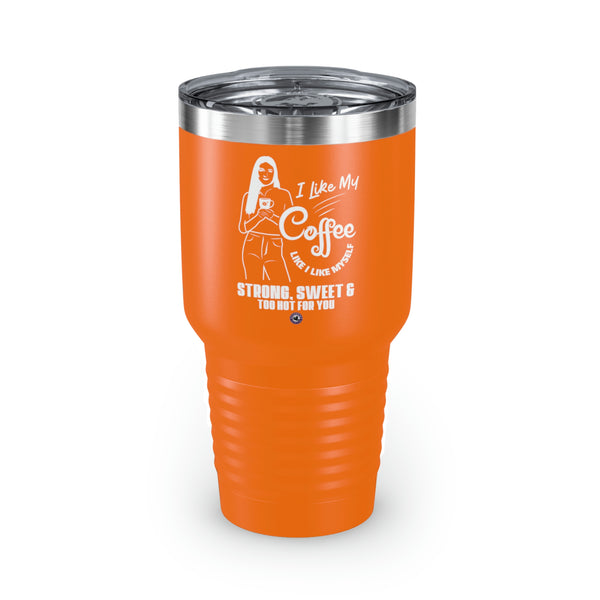 I Like My Coffee Like I Like Myself For Coffee Lovers Funny Hilarious Daily Motivation Starbrew Tumbler, 30oz