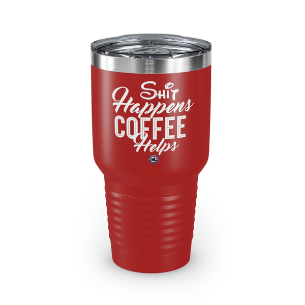 Shit Happens Coffee Helps Ringneck Tumbler, 30oz