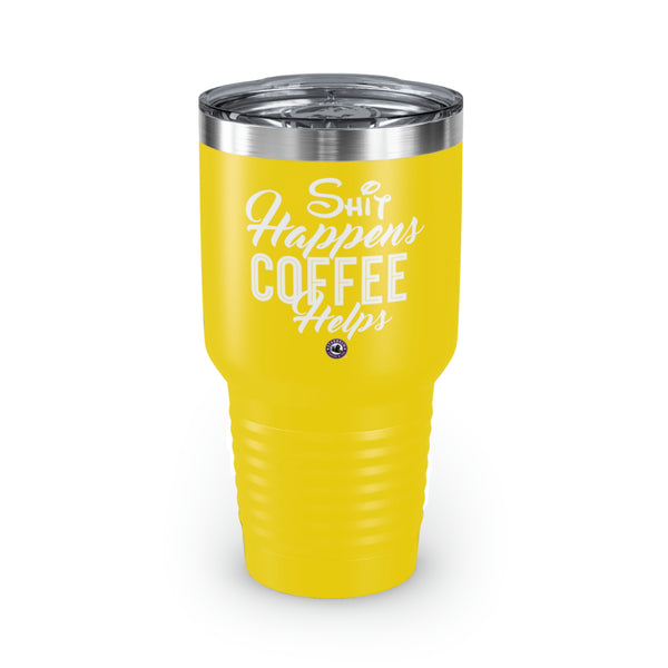 Shit Happens Coffee Helps Ringneck Tumbler, 30oz