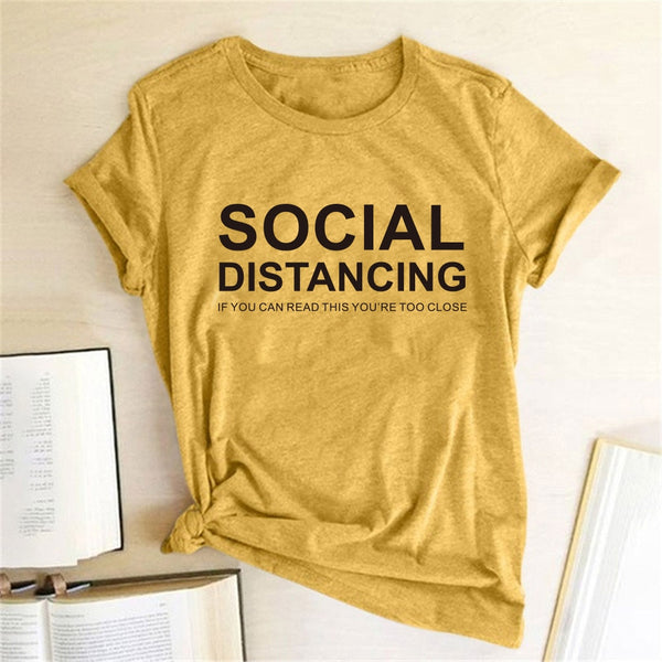 SOCIAL DISTANCING If You Can Read This You're Too Close Women T-Shirt