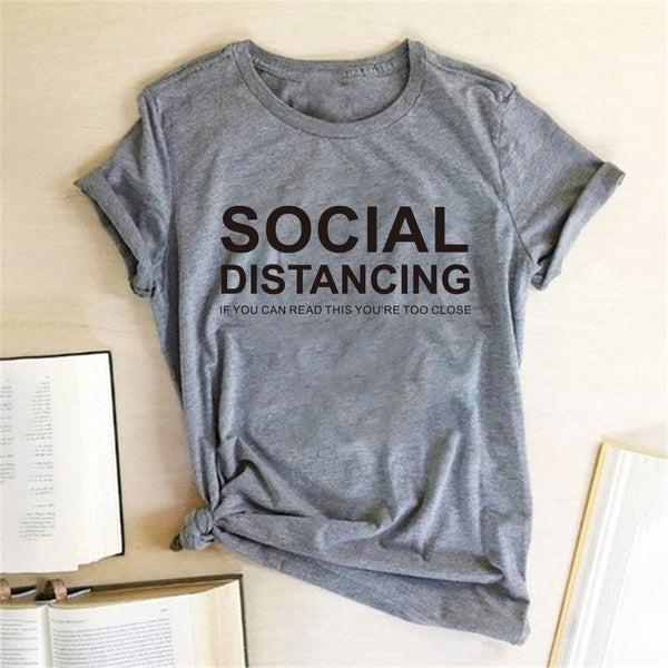 SOCIAL DISTANCING If You Can Read This You're Too Close Women T-Shirt
