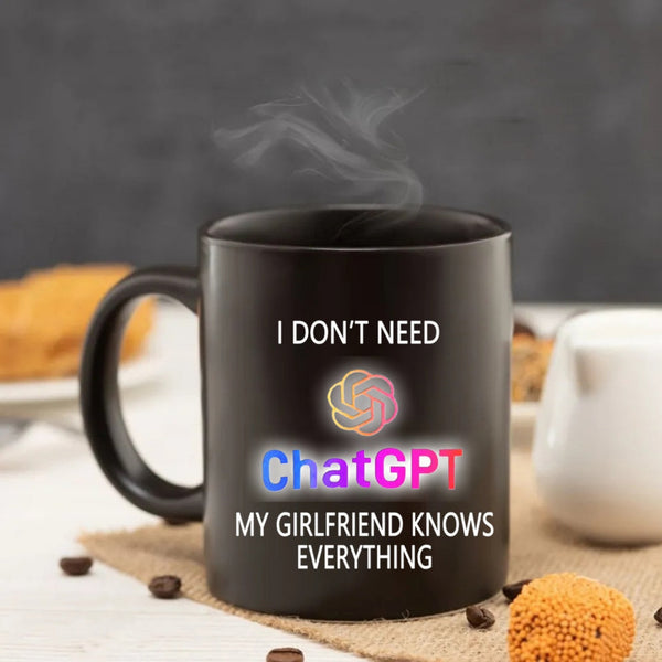I Don't Need ChatGPT Girlfriend Wife Mug