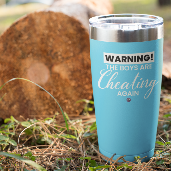 Starbrew All-Round Tumbler, 20 oz - Warning! The Boys Are Cheating Again
