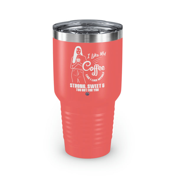I Like My Coffee Like I Like Myself For Coffee Lovers Funny Hilarious Daily Motivation Starbrew Tumbler, 30oz