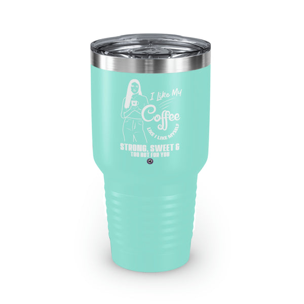 I Like My Coffee Like I Like Myself For Coffee Lovers Funny Hilarious Daily Motivation Starbrew Tumbler, 30oz
