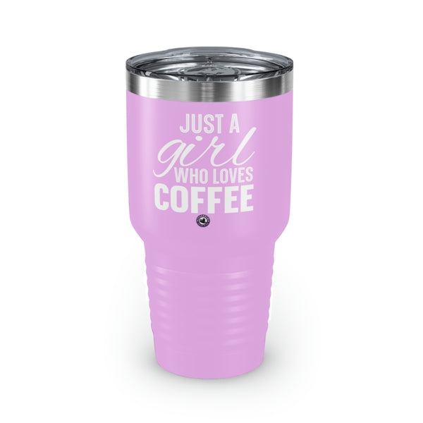 Just A Girl Who Loves Coffee Ringneck Tumbler, 30oz