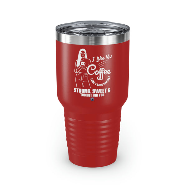I Like My Coffee Like I Like Myself For Coffee Lovers Funny Hilarious Daily Motivation Starbrew Tumbler, 30oz
