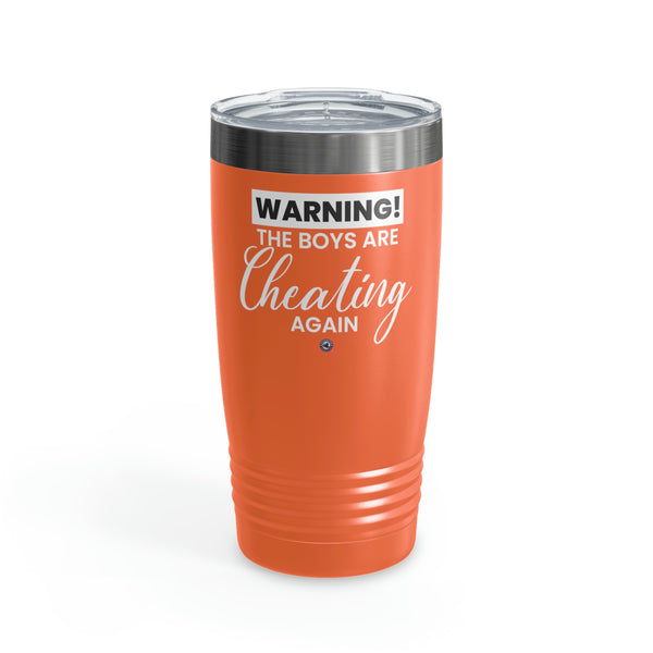 Starbrew All-Round Tumbler, 20 oz - Warning! The Boys Are Cheating Again