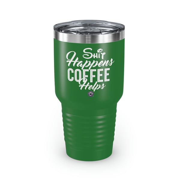 Shit Happens Coffee Helps Ringneck Tumbler, 30oz