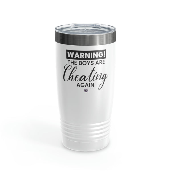 Starbrew All-Round Tumbler, 20 oz - Warning! The Boys Are Cheating Again