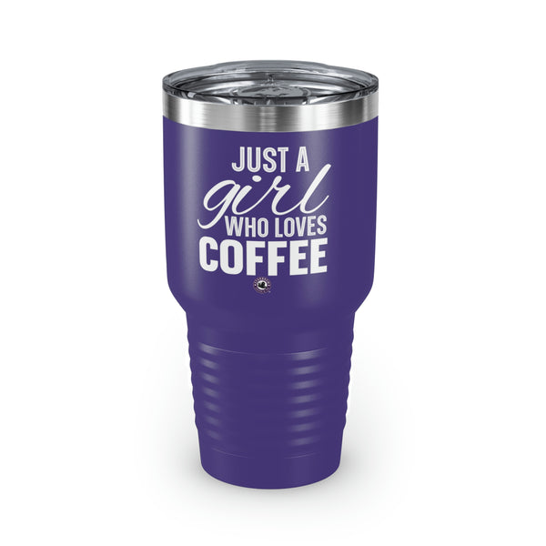 Just A Girl Who Loves Coffee Ringneck Tumbler, 30oz