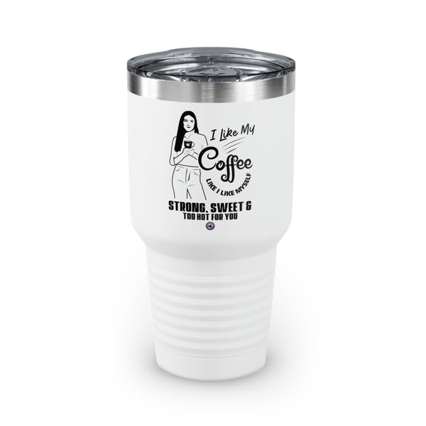 I Like My Coffee Like I Like Myself For Coffee Lovers Funny Hilarious Daily Motivation Starbrew Tumbler, 30oz