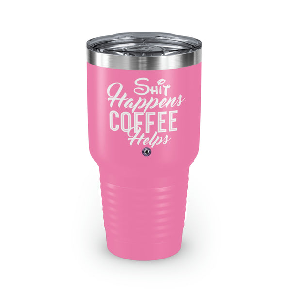 Shit Happens Coffee Helps Ringneck Tumbler, 30oz