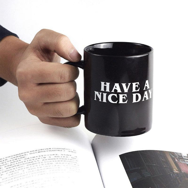 "Have A Nice Day" Coffee Mug