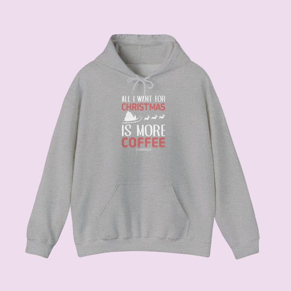 All I Want For Christmas Is More Coffee Graphic Hoodie
