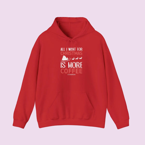 All I Want For Christmas Is More Coffee Graphic Hoodie
