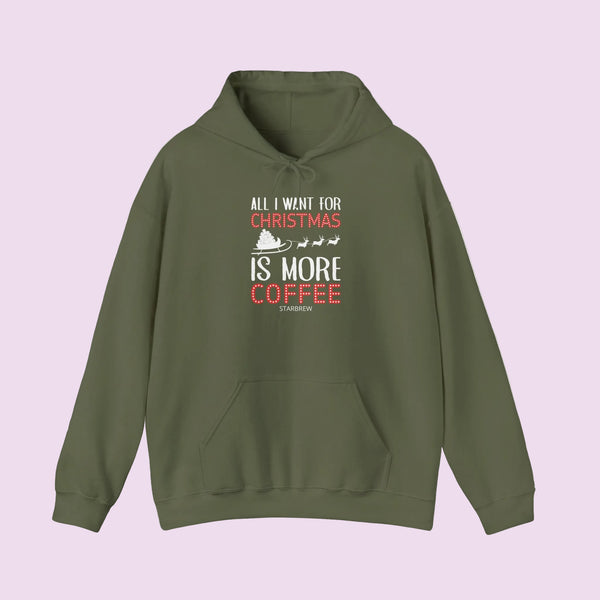 All I Want For Christmas Is More Coffee Graphic Hoodie