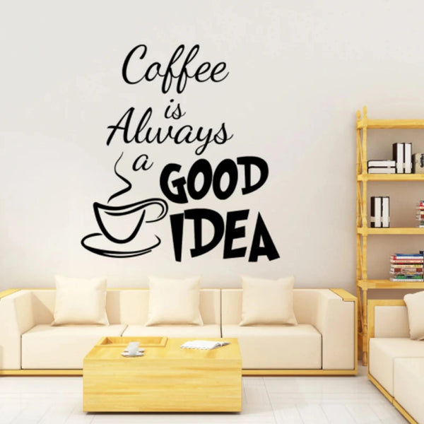 Coffee Is Always A Good Idea Wall Sticker for Home Cafe Coffee Shop