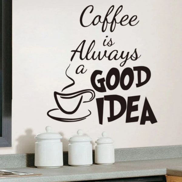 Coffee Is Always A Good Idea Wall Sticker for Home Cafe Coffee Shop