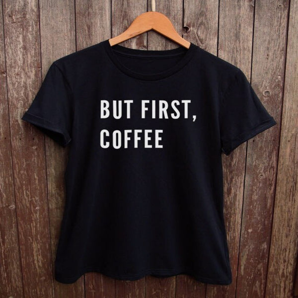 But First Coffee Women T-Shirt
